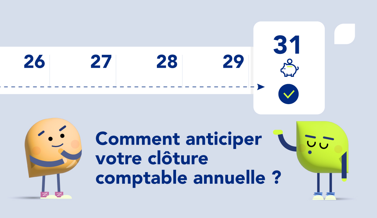 Comment anticiper votre clôture de comptes annuels ? Le guide wilhow.