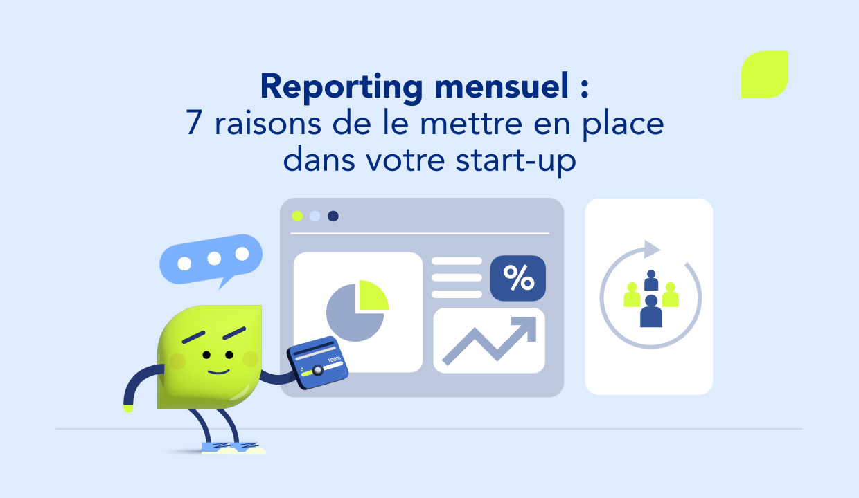Reporting : pourquoi tenir des Kpis financiers mensuels pour votre start-up ?