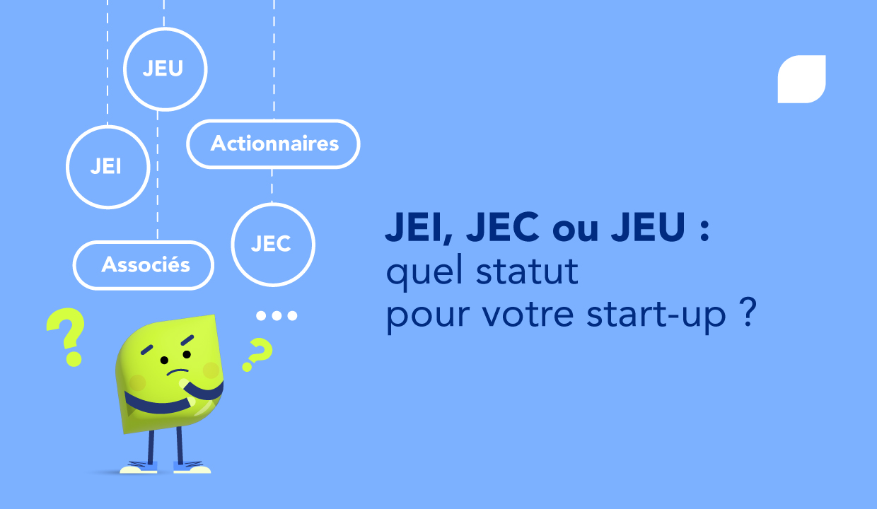 Statut JEI, JEC ou JEU... Lequel convient à votre start-up ?