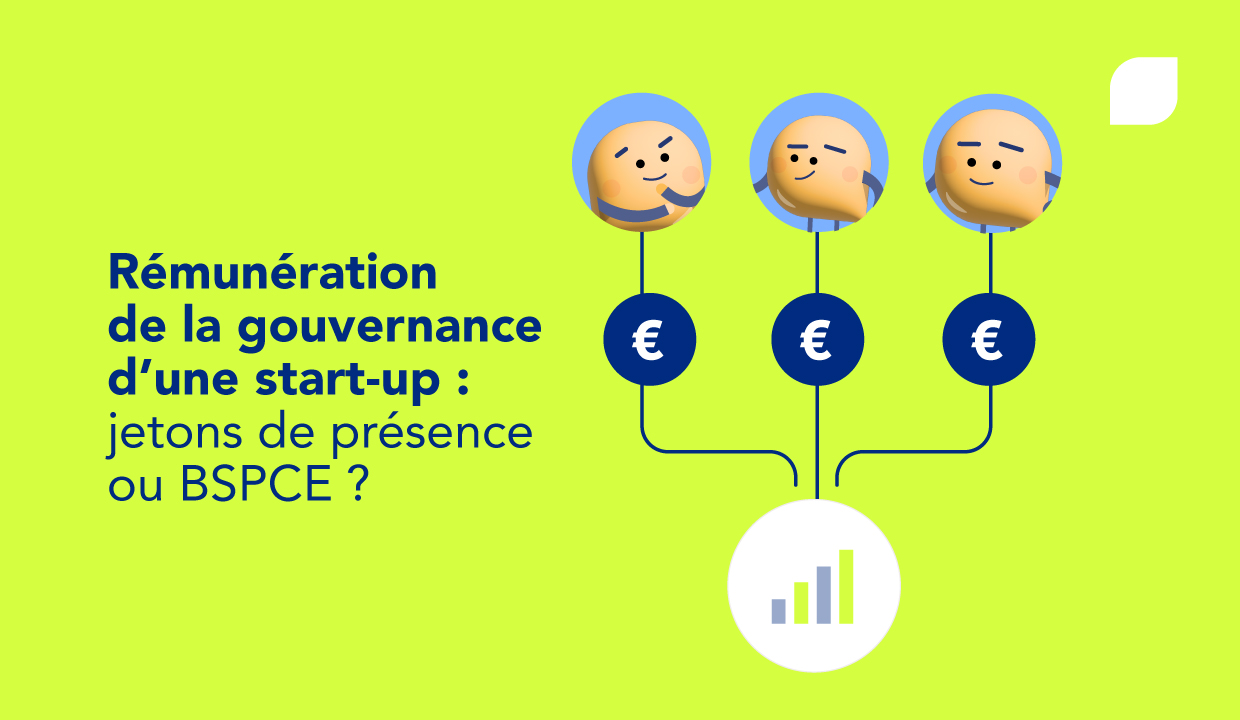 Jetons de présence ou BSPCE, quelle rémunération pour un administrateur (membre du conseil d'administration) d'une start-up ?