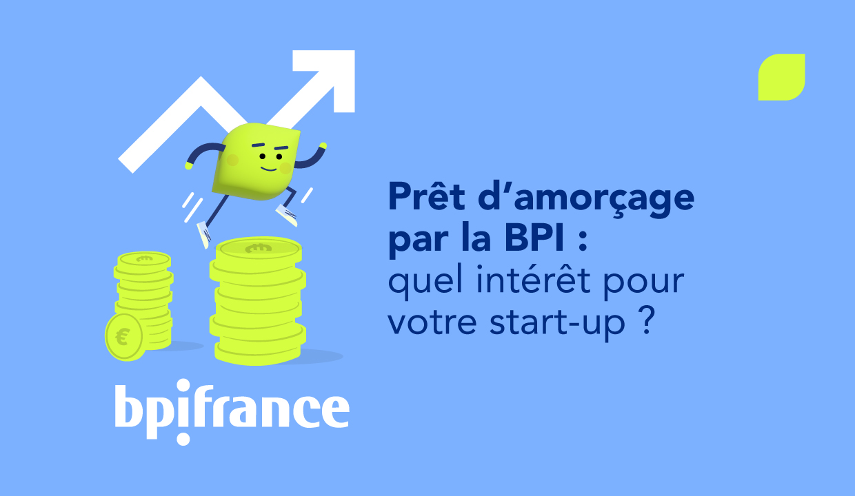 Prêt d'amorçage : tout ce que vous devez savoir sur ce dispositif de la BPIFrance.