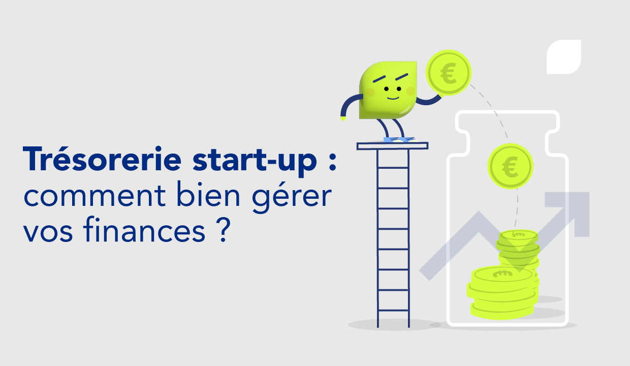 Comment gérer les finances et la trésorerie d'une start-up ?