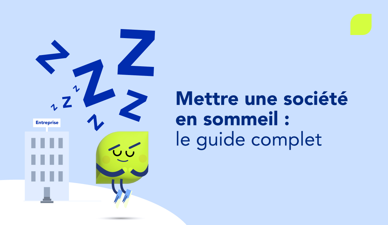 Mise en sommeil de votre entreprise : voici les étapes à suivre