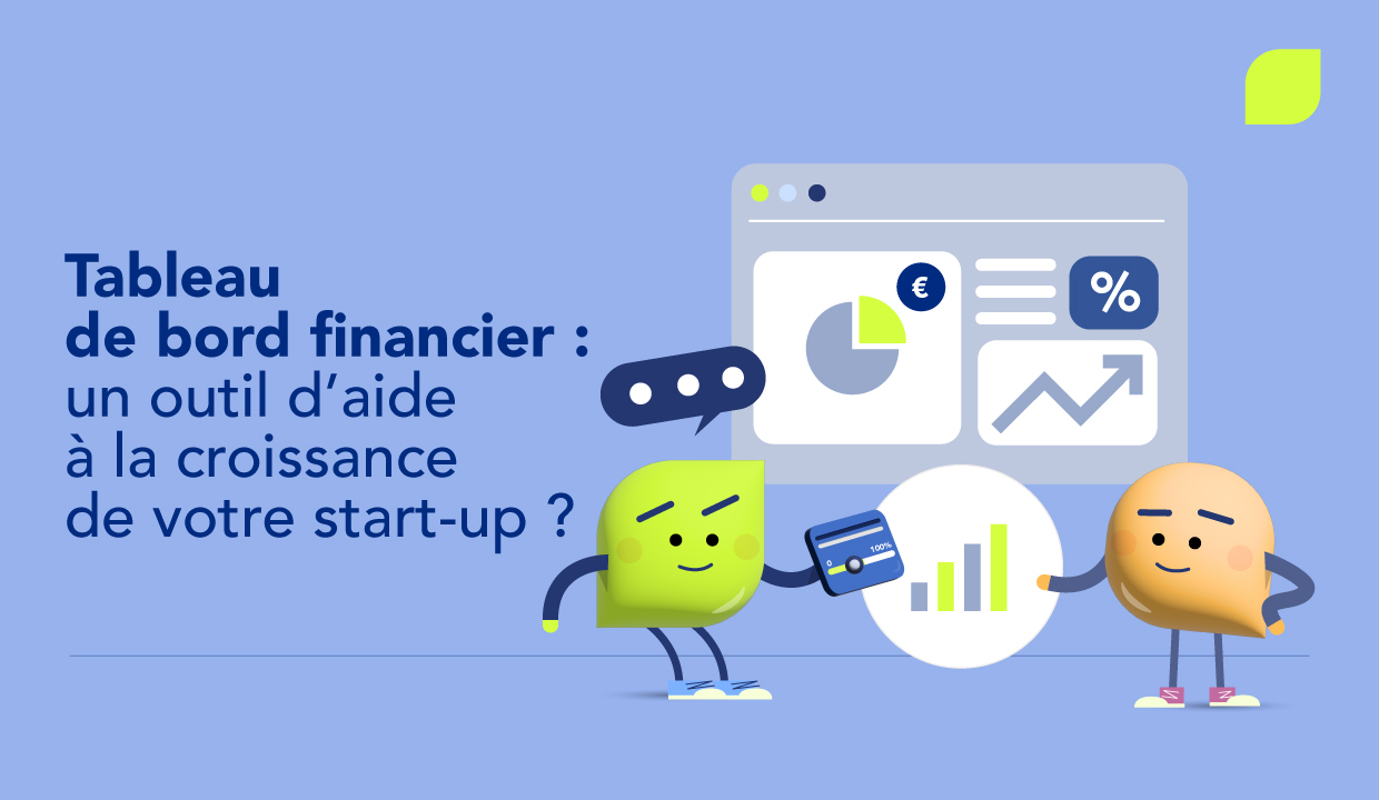 Tableau de bord financier pour votre start-up, un incontournable pour votre croissance ?