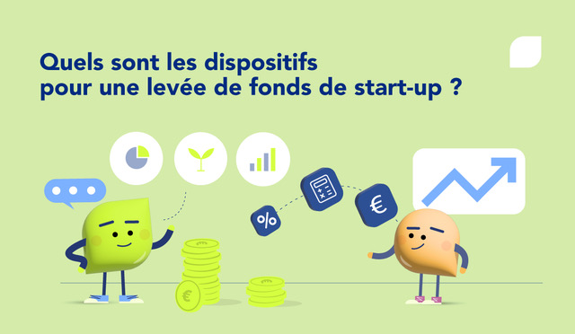 Quels dispositifs financiers pour lever des fonds de start-up ?