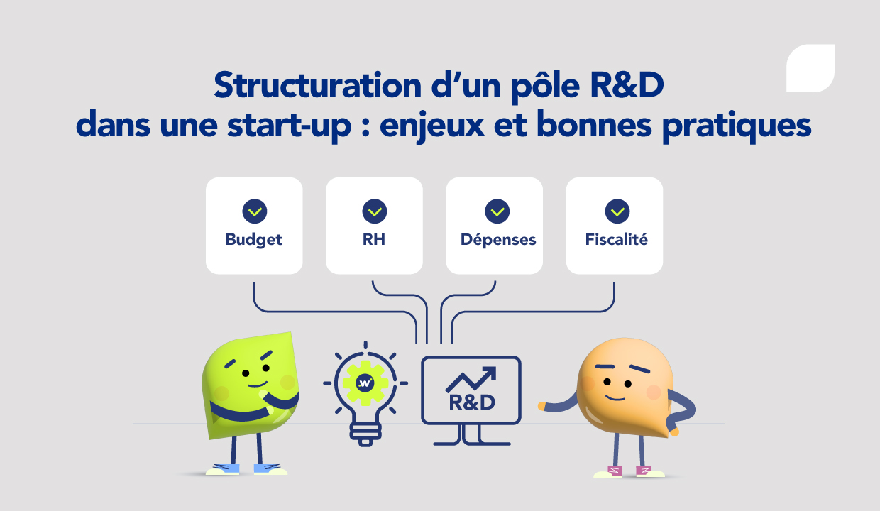 Structurer l'aspect fiscal et comptable du pôle R&D de votre start-up.