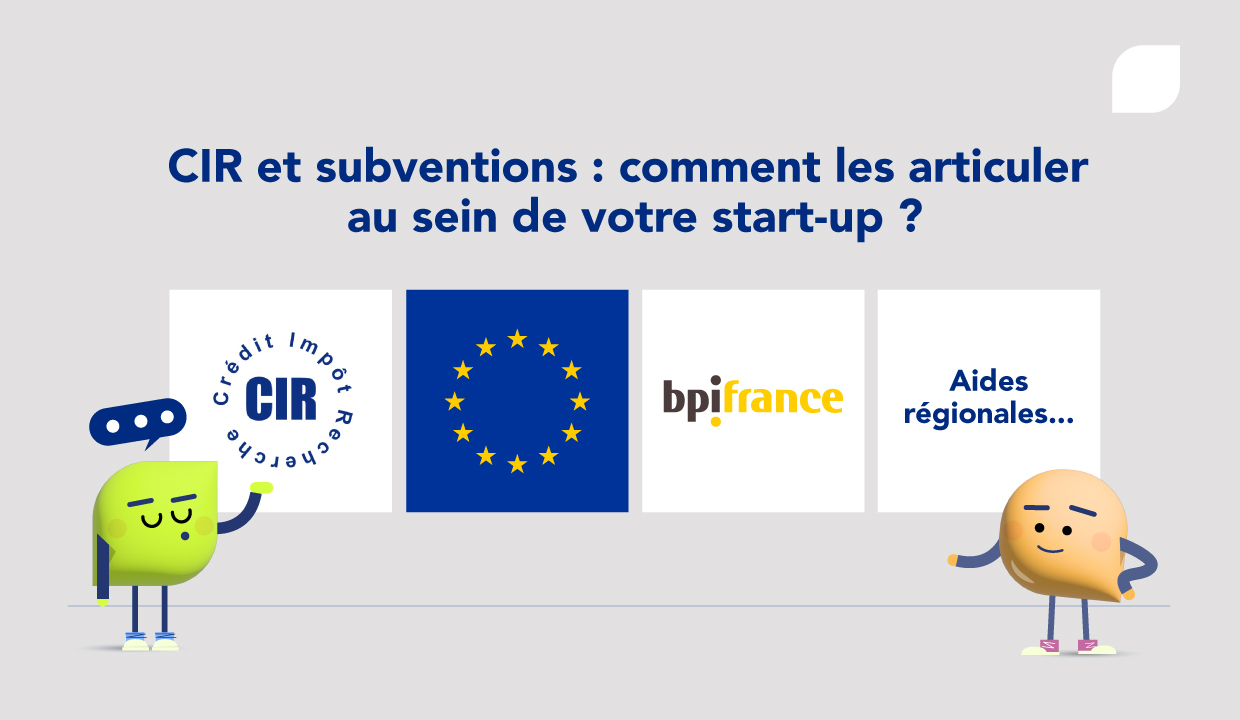 CIR, subventions publiques, bpifrance... Quel cumul d'aides possibles pour votre start-up ?