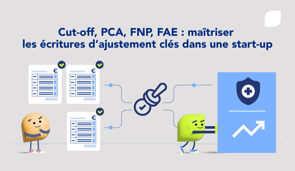 Quels sont les enjeux du cut-off et des écritures d'enregistrement comptables en start-up ?