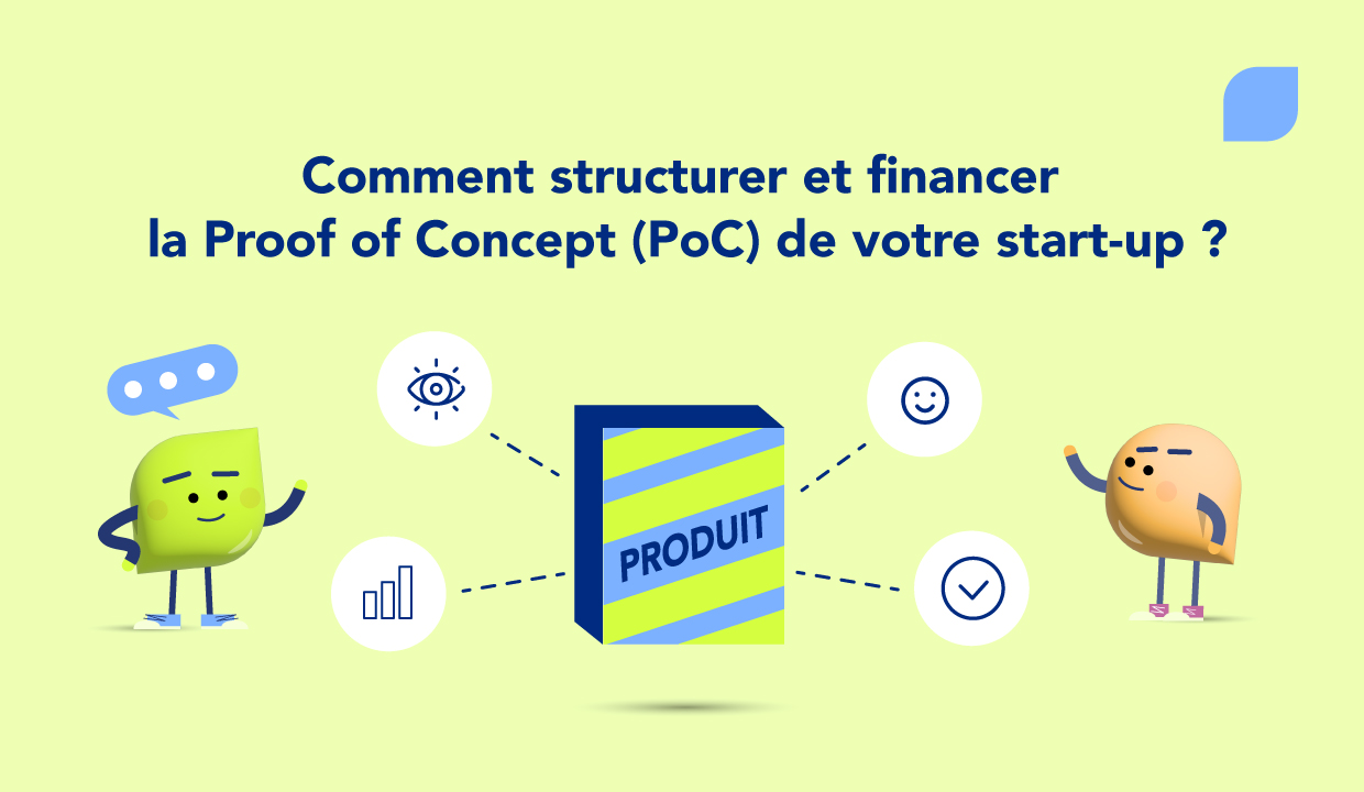 Proof Of Concept d'une start-up : quelles bonnes pratiques pour la structurer et la financer ?