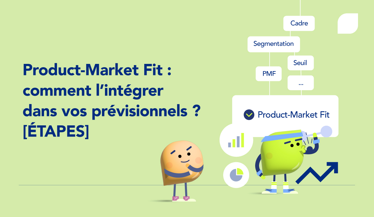 Comment intégrer le product market-fit de votre start-up dans un prévisionnel d'activités ?