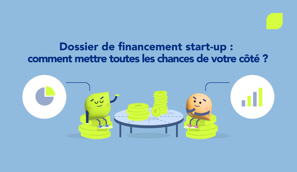 Dossier de financement de votre start-up : quelles bonnes pratiques ?