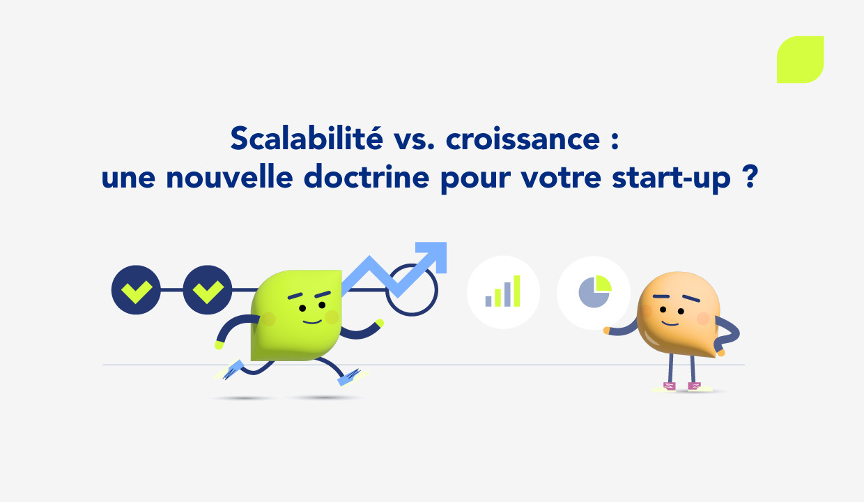 Scalabilité vs croissance : quelle différence pour votre start-up ?