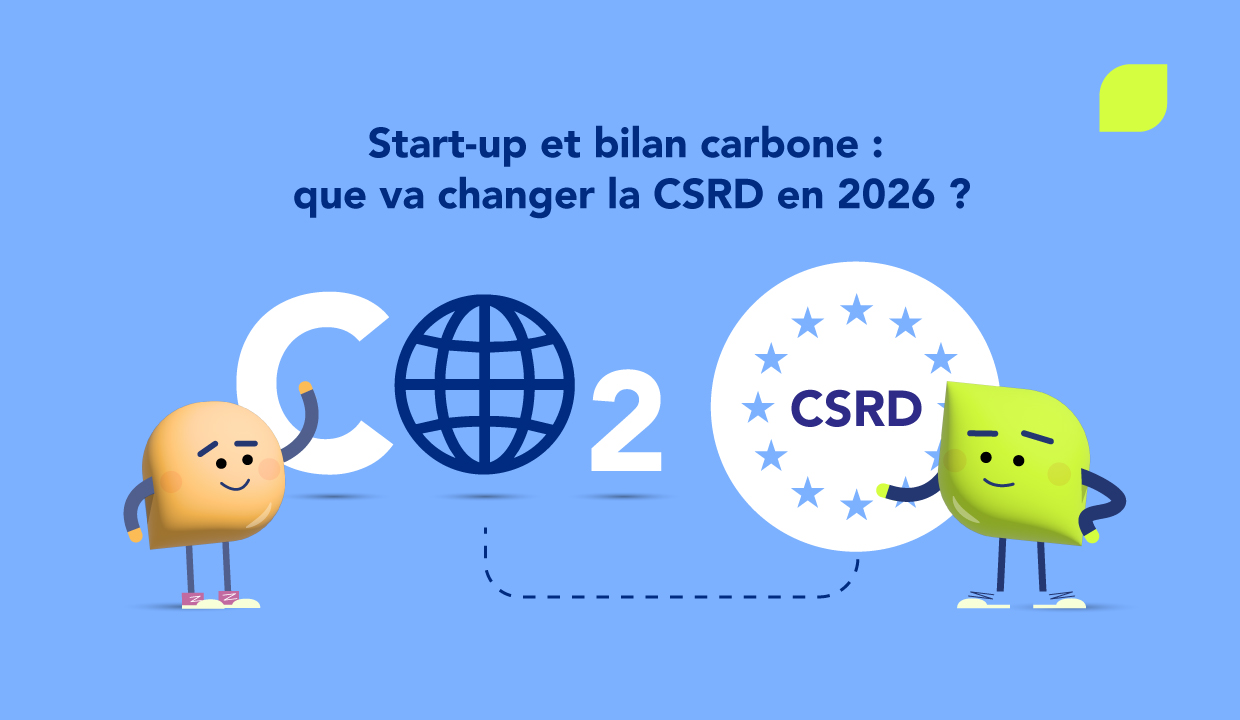 CSRD 2026 pour votre start-up : quelle anticipation pour votre bilan carbone ?