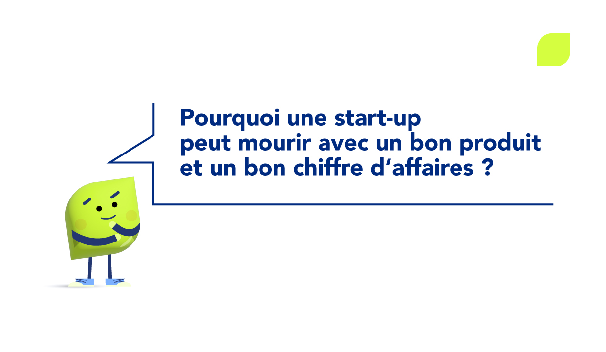 Pourquoi une start-up peut-elle échouer malgré un bon CA ?