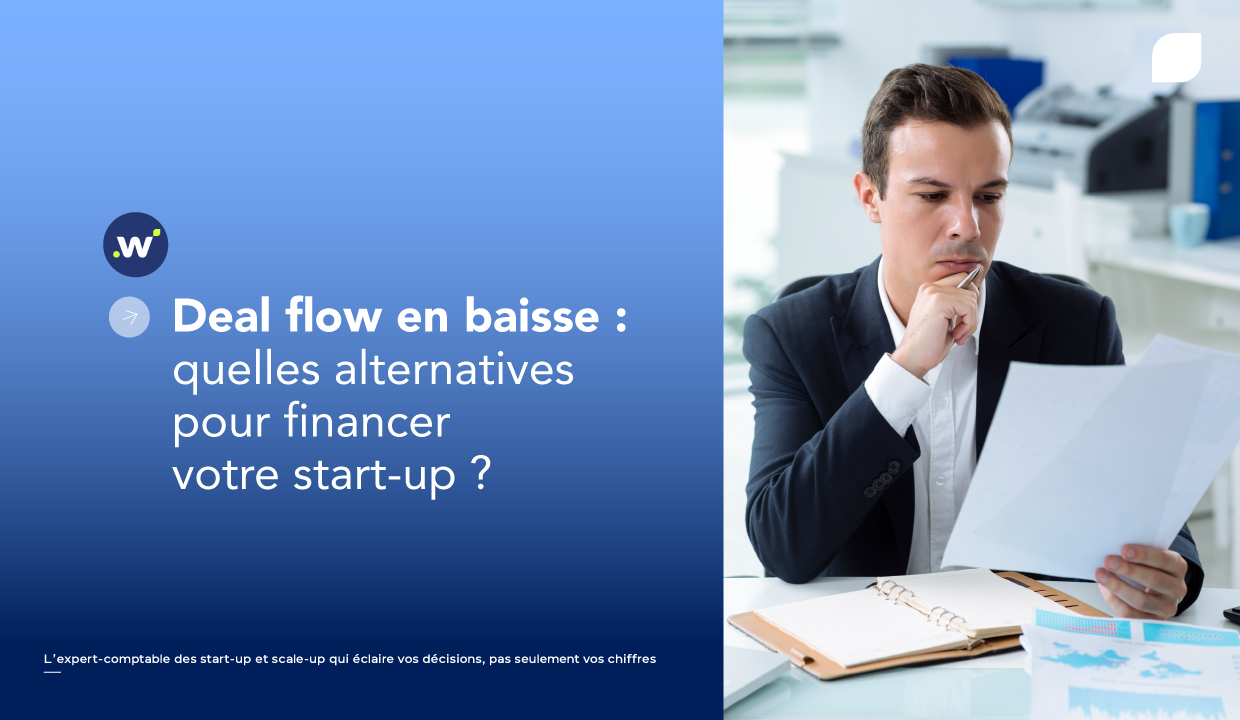 Les deal flow sont en baisse en France : quelle alternative de financement pour votre start-up ?