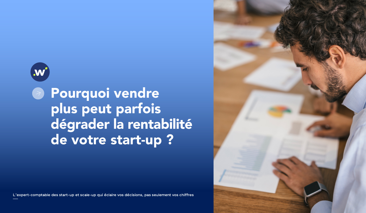 Pourquoi vendre plus avec votre start-up n'est pas gage de réussite ?