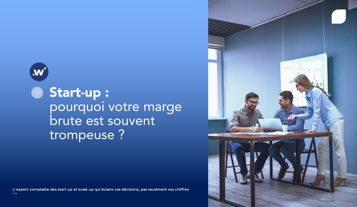 Pourquoi la marge brute est souvent trompeuse en start-up ?