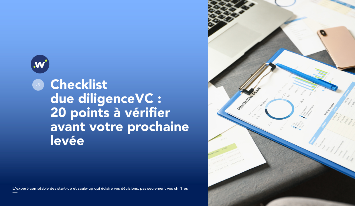 Checklist due diligence VC : 20 points à vérifier avant votre prochaine levée