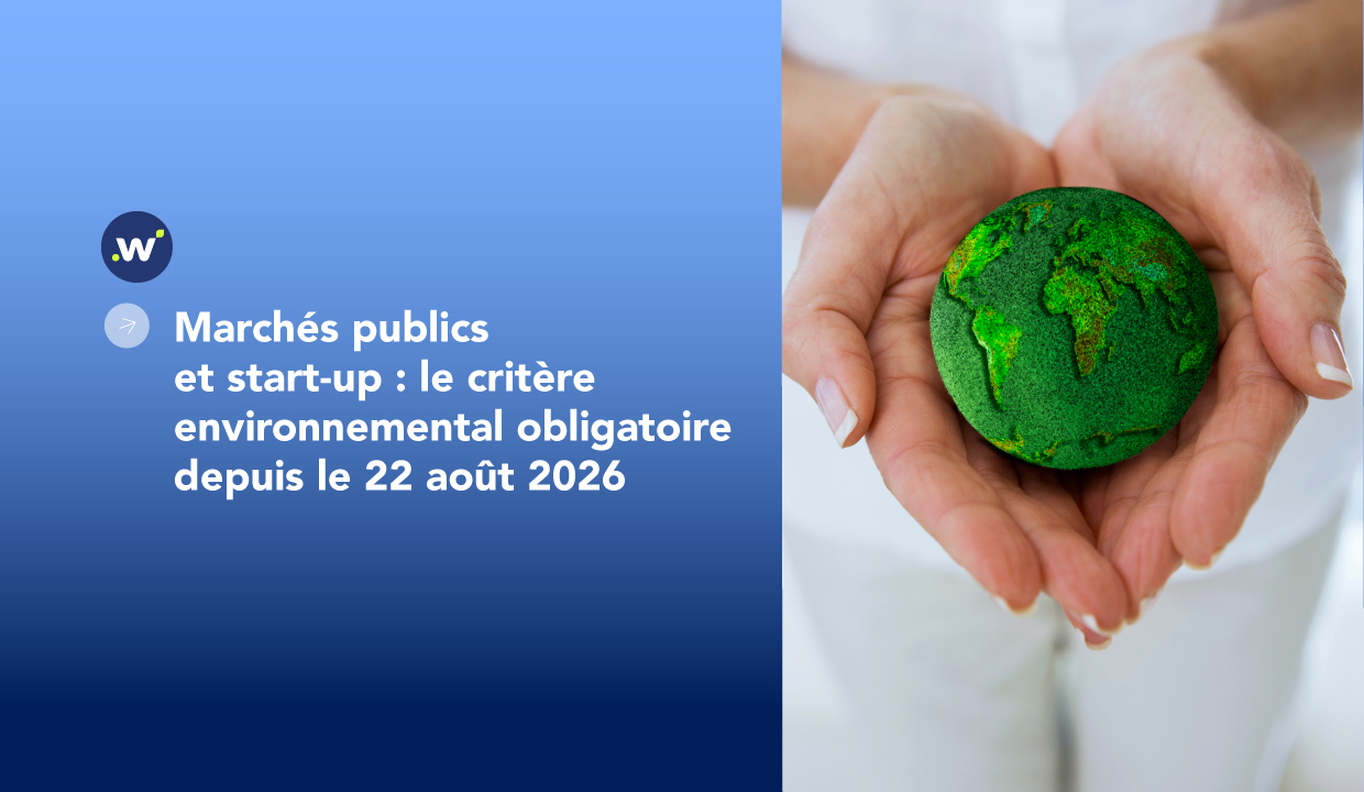 Marchés publics et start-up : le critère environnemental obligatoire depuis le 22 août 2026